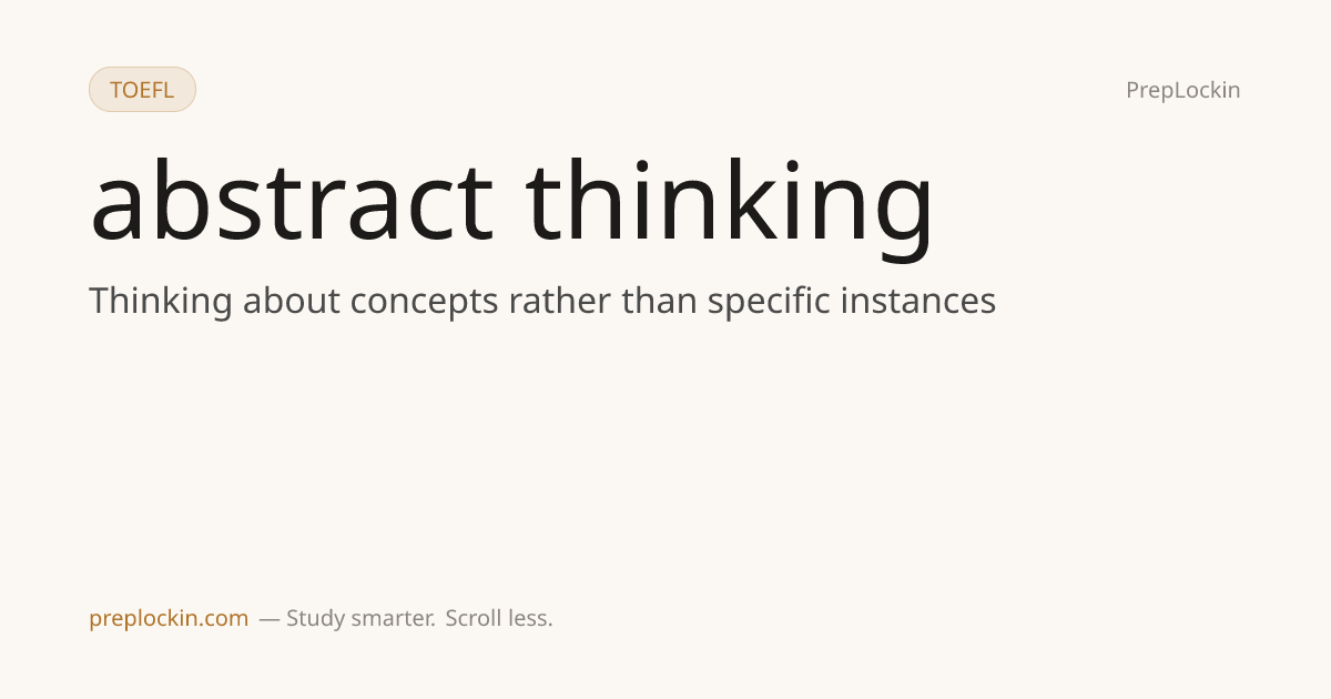 Abstract thinking — Definition, Synonyms & Examples | PrepLockin