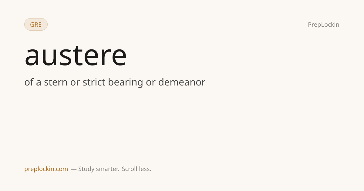 Austere — Definition, Synonyms & Examples | PrepLockin