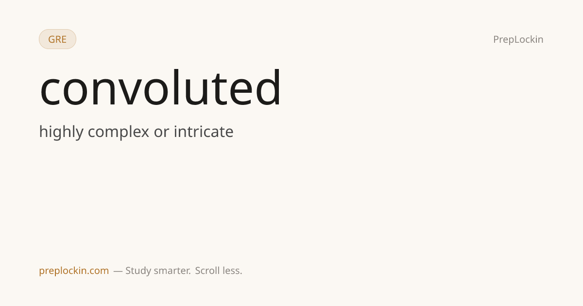 Convoluted — Definition, Synonyms & Examples | PrepLockin
