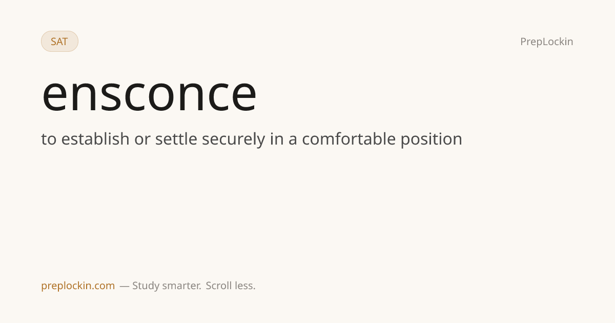 Ensconce — Definition, Synonyms & Examples | PrepLockin