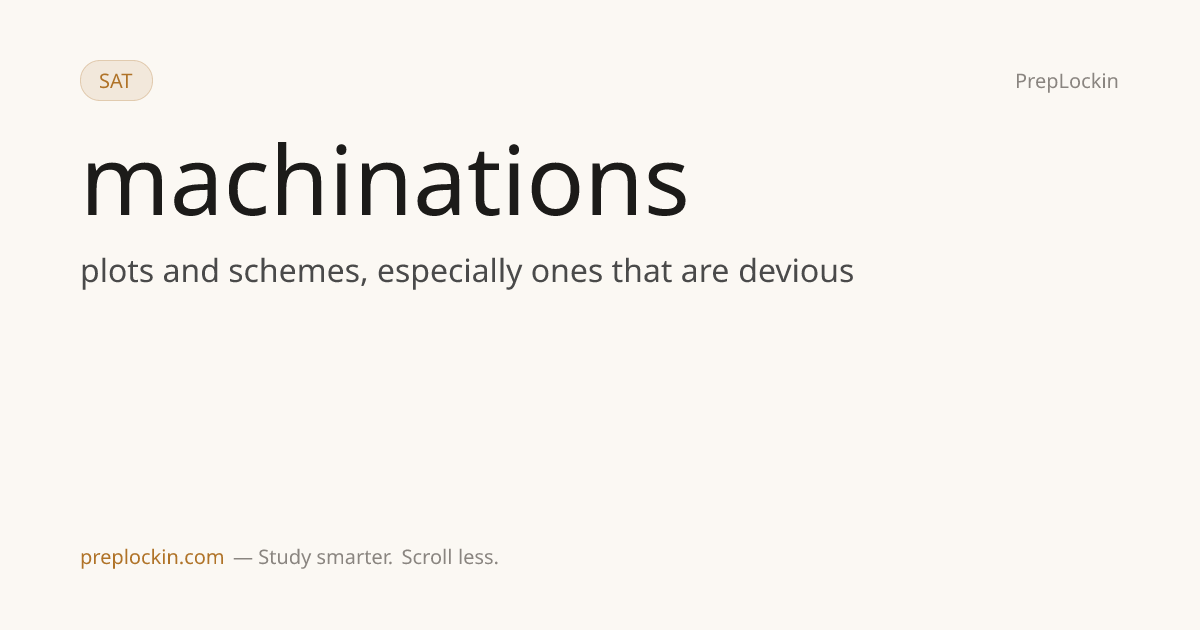 Machinations — Definition, Synonyms & Examples | PrepLockin
