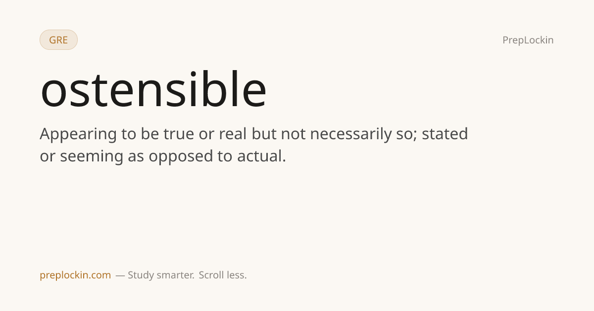 Ostensible — Definition, Synonyms & Examples | PrepLockin